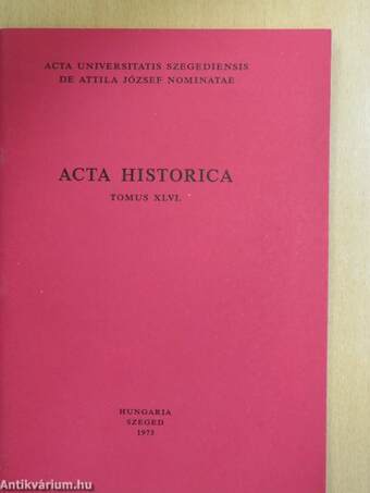 Acta Historica Tomus XLVI.