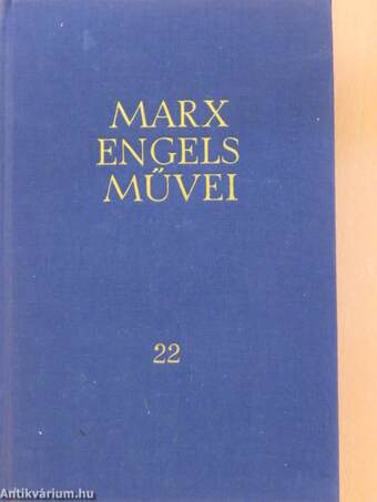 Karl Marx és Friedrich Engels művei 22.