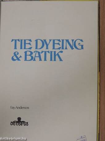 The Colour Book of Tie Dyeing & Batik