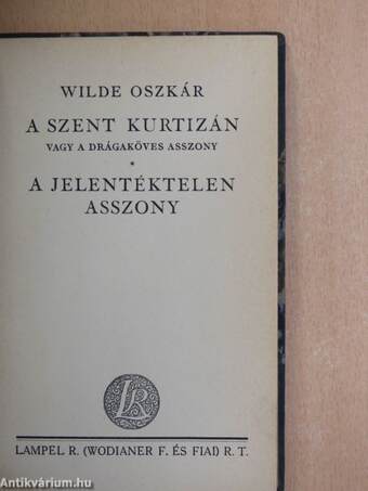 A szent kurtizán vagy a drágaköves asszony/A jelentéktelen asszony