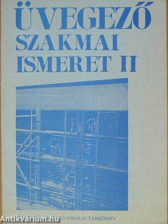 Üvegező szakmai ismeretek II.