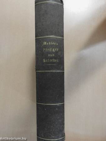 Der Prediger und Katechet 1858. Januar-Dezember I-II. (gótbetűs)