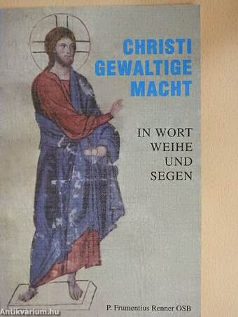 Christi Gewaltige Macht in Wort, Weihe und Segen