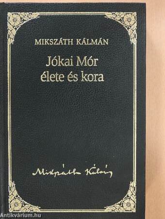 Jókai Mór élete és kora