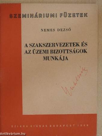 A szakszervezetek és az üzemi bizottságok munkája