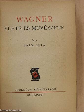 Wagner élete és művészete