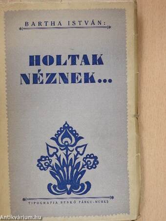 Holtak néznek