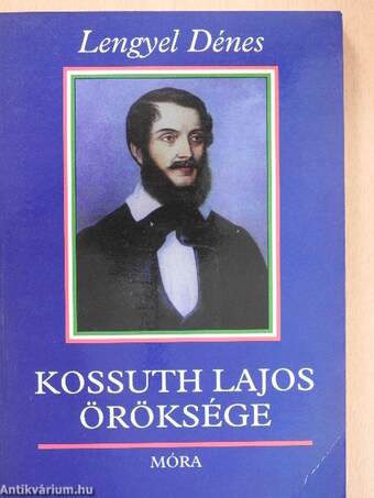 Kossuth Lajos öröksége