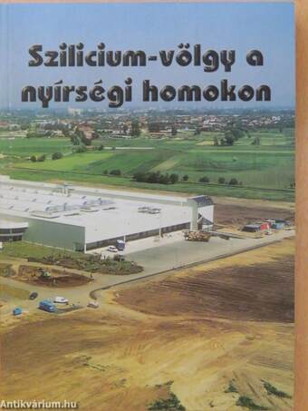 Szilicium-völgy a nyírségi homokon