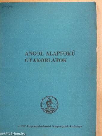 Angol alapfokú gyakorlatok