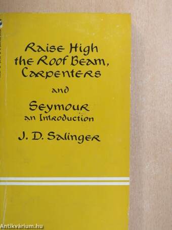Raise High the Roof Beam, Carpenters and Seymour an Introduction