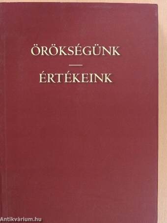 Örökségünk - Értékeink