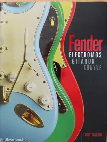 Fender elektromos gitárok könyve