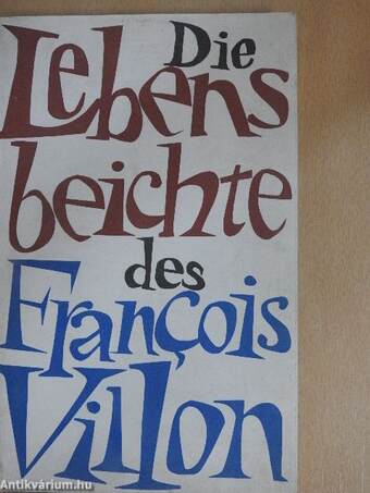 Die Lebensbeichte des François Villon