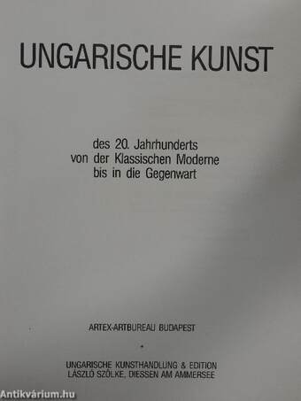 Ungarische Kunst des 20. Jahrhunderts von der Klassischen Moderne bis in die Gegenwart