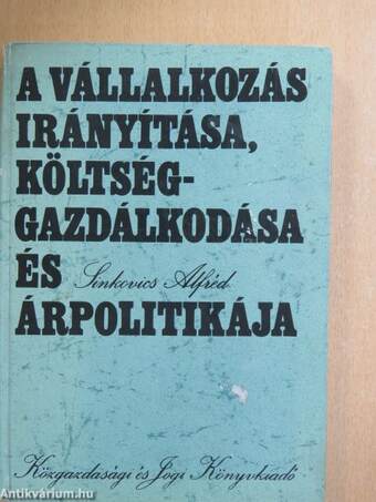 A vállalkozás irányítása, költséggazdálkodása és árpolitikája