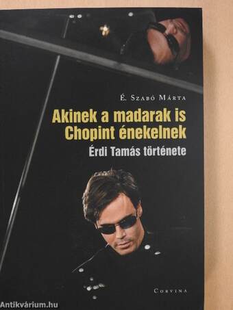 Akinek a madarak is Chopint énekelnek