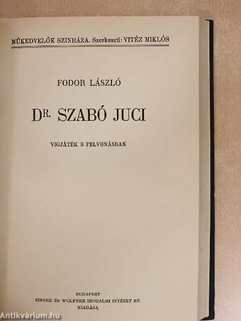 Quattrocento/Bridge/Hóval födött sirok/Lakodalom/Háztűznéző/Dr. Szabó Juci/Nem nősülök