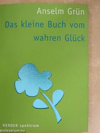 Das kleine Buch vom wahren Glück