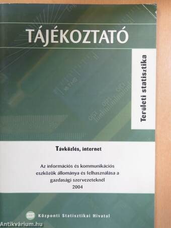 Az információs és kommunikációs eszközök állománya és felhasználása a gazdasági szervezeteknél 2004