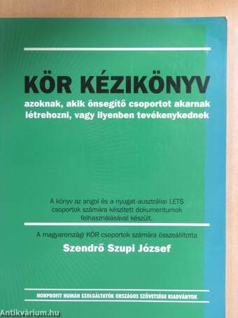 KÖR kézikönyv azoknak, akik önsegítő csoportot akarnak létrehozni, vagy ilyenben tevékenykednek