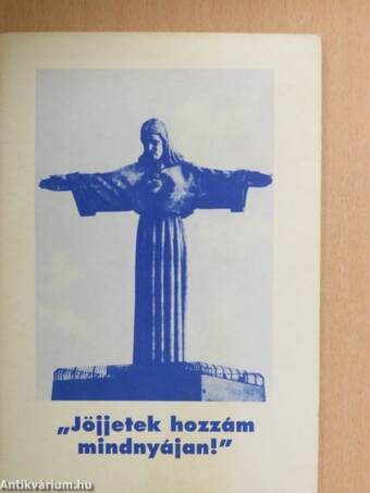 "Jöjjetek hozzám mindnyájan!"