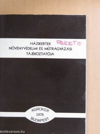 Házikertek növényvédelmi és műtrágyázási tájékoztatója