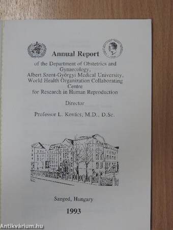 Annual Report of the Department of Obstetrics and Gynaecology, Albert Szent-Györgyi Medical University, World Health Organization Collaborating Centre for Research in Human Reproduction 1993