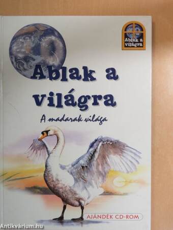 Ablak a világra - A madarak világa - CD-vel