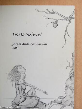 Tiszta Szívvel - József Attila Gimnázium 2003