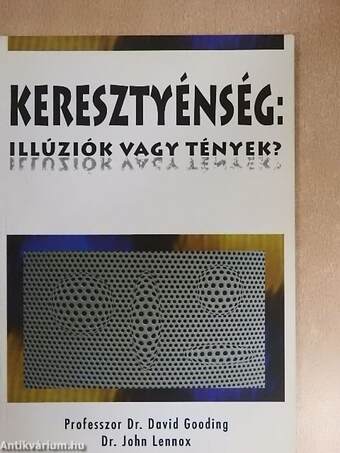 Kereszténység: illúziók vagy tények?