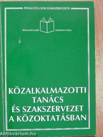 Közalkalmazotti tanács és szakszervezet a közoktatásban