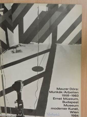 Maurer Dóra: Munkák/Arbeiten 1958-1983