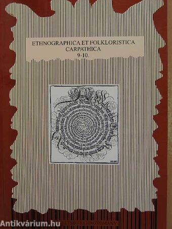 Ethnographica et Folkloristica Carpathica 9-10.