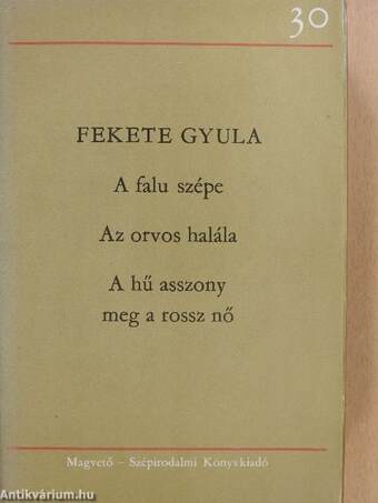 A falu szépe/Az orvos halála/A hű asszony meg a rossz nő (dedikált példány)