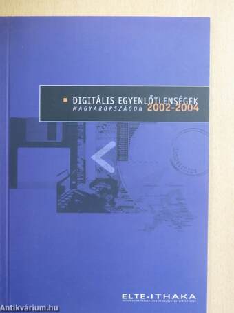 Digitális egyenlőtlenségek Magyarországon 2002-2004
