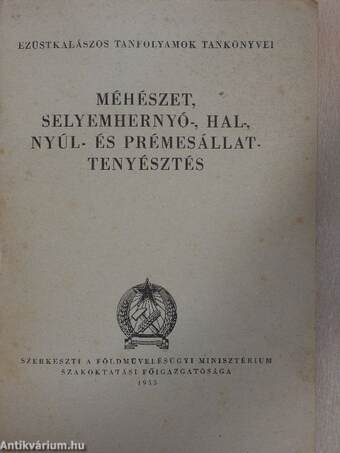 Méhészet, selyemhernyó-, hal-, nyúl- és prémesállattenyésztés