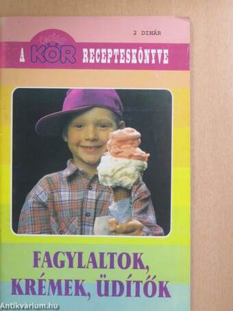 Fagylaltok, krémek, üdítők