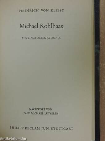 Das Käthchen von Heilbronn oder die Feuerprobe/Michael Kohlhaas/Der zerbrochne Krug/Kohlhaas Mihály