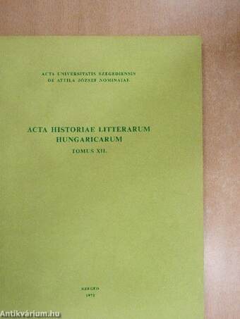 Acta Historiae Litterarum Hungaricarum Tomus XII.