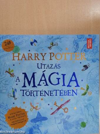 Harry Potter - Utazás a mágia történetében