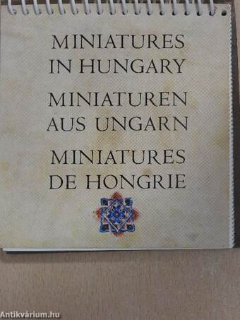 Miniatures in Hungary/Miniaturen aus Ungarn/Miniatures de Hongrie