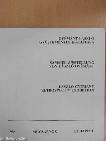 Gyémánt László gyűjteményes kiállítása (aláírt példány)