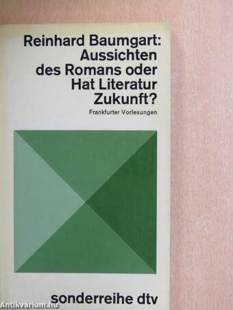 Aussichten des Romans oder Hat Literatur Zukunft?