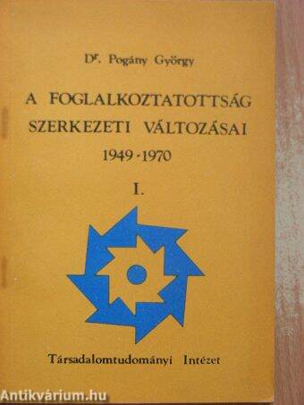 A foglalkoztatottság szerkezeti változásai 1949-1970. I.