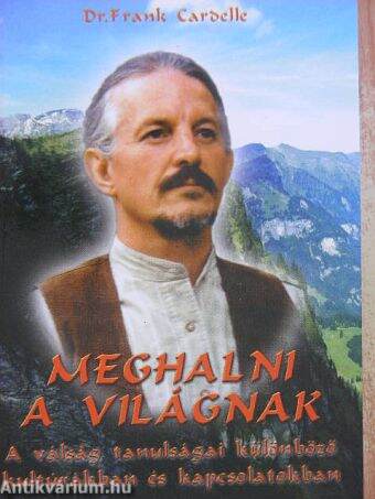 Meghalni a világnak