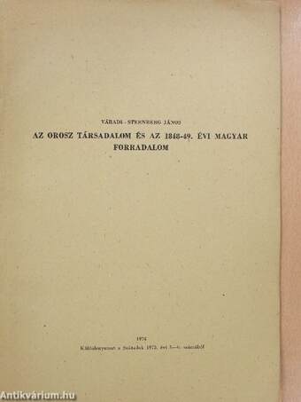 Az orosz társadalom és az 1848-49. évi magyar forradalom (dedikált példány)