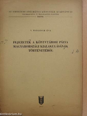 Fejezet a könyvtárosi pálya magyarországi kialakulásának történetéből (dedikált példány)