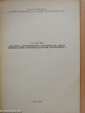 Adalékok a magyarországi vasutasok 1917-1918-as háborúellenes tömegmozgalmainak történetéhez I. (dedikált példány)
