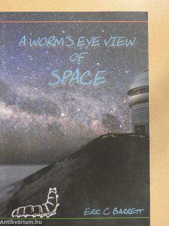 A Worm's Eye View of Space